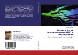 Vozmozhnosti Ispol'zovaniya Nlp V Obrazovanii di Barbitova Anna edito da Lap Lambert Academic Publishing
