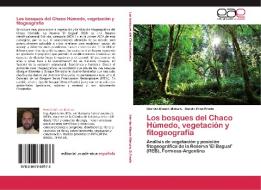 Los bosques del Chaco Húmedo, vegetación y fitogeografía di Hernán Mauro Maturo, Darién Eros Prado edito da EAE