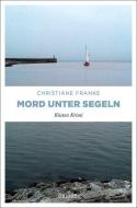 Mord unter Segeln di Christiane Franke edito da Emons Verlag