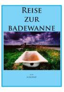 Reise zur Badewanne di Wolfgang Schorat edito da TonStrom Verlag