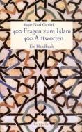 400 Fragen zum Islam. 400 Antworten di Yasar Nuri Öztürk edito da Grupello Verlag