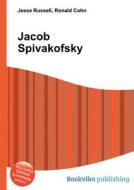 Jacob Spivakofsky di Jesse Russell, Ronald Cohn edito da Book On Demand Ltd.