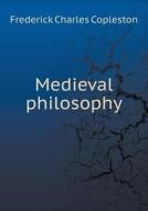 Medieval Philosophy di Frederick Charles Copleston edito da Book On Demand Ltd.