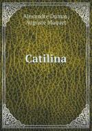Catilina di Alexandre Dumas, Auguste Maquet edito da Book On Demand Ltd.