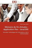 Mémoire de fin d'études - Application Flex - Java/J2EE di Cheikh Amala THIAM edito da Editions universitaires europeennes EUE