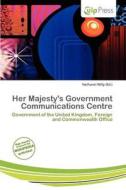Her Majesty\'s Government Communications Centre edito da Culp Press
