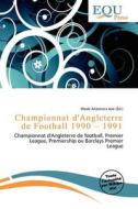 Championnat D\'angleterre De Football 1990 - 1991 edito da Equ Press