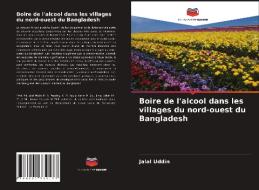 Boire De L'alcool Dans Les Villages Du Nord-ouest Du Bangladesh di Uddin Jalal Uddin edito da KS OmniScriptum Publishing