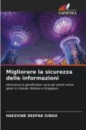 Migliorare la sicurezza delle informazioni di Haezvine Deepak Singh edito da Edizioni Sapienza
