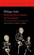 Historia de la muerte en occidente desde la Edad Media hsta nuestros días di Philippe Ariès edito da Acantilado