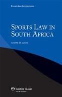 Sports Law in South Africa - 2nd Edition di Andr? M. Louw edito da Kluwer Law International