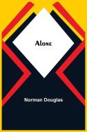 Alone di Norman Douglas edito da Alpha Editions