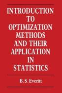 Introduction to Optimization Methods and their Application in Statistics di B. Everitt edito da Springer Netherlands