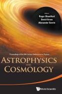 Astrophysics And Cosmology - Proceedings Of The 26th Solvay Conference On Physics di Blandford Roger D edito da World Scientific