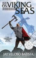 On Viking Seas di Batista Jay Veloso Batista edito da Independently Published