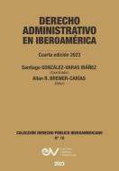 DERECHO ADMINISTRATIVO EN IBEROAMERICA, 4a Edición 2023 edito da FUNDACIÓN EDITORIAL JURIDICA VENEZOLANA