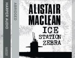 Ice Station Zebra di Alistair MacLean edito da Harpercollins Publishers