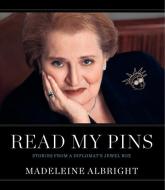 Read My Pins di Madeleine Albright edito da Harper Collins Publ. USA