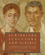 Scribblers, Sculptors, and Scribes di Richard A. Lafleur edito da Collins Reference
