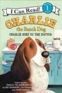 Charlie Goes to the Doctor di Ree Drummond edito da HARPERCOLLINS