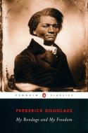 My Bondage and My Freedom di Frederick Douglass edito da PENGUIN GROUP