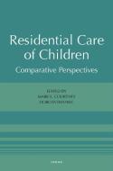 Residential Care of Children: International Perspectives di Courtney edito da OXFORD UNIV PR