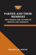 Parties & Their Members di Susan E. Scarrow edito da OXFORD UNIV PR