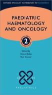 Paediatric Haemotology And Oncology edito da Oxford University Press