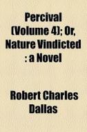 A Novel di Robert Charles Dallas edito da General Books Llc
