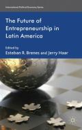 The Future of Entrepreneurship in Latin America di E. Brenes edito da Palgrave Macmillan