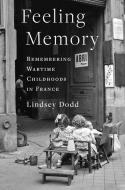 Feeling Memory di Lindsey Dodd edito da Columbia University Press