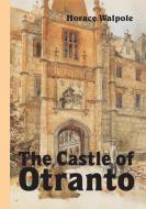 The Castle Of Otranto, Novel di Horace Walpole edito da Lulu.com