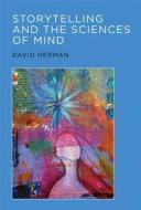 Storytelling And The Sciences Of Mind di David Herman edito da Mit Press Ltd