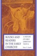 Books & Readers in the Early Church - A History of Early Christian Texts di Harry Y. Gamble edito da Yale University Press