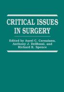 Critical Issues in Surgery di Aurel C. Cernaianu, Anthony J. Delrossi, Richard K. Spence edito da Kluwer Academic Publishers