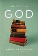 The Case for God di Karen Armstrong edito da Knopf Publishing Group