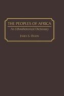The Peoples of Africa di James Stuart Olson edito da Greenwood