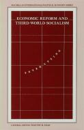 Economic Reform and Third-World Socialism: A Political Economy of Food Policy in Post-Revolutionary Societies di Peter Utting edito da SPRINGER NATURE