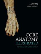 Core Anatomy - Illustrated di Ian Parkin, Bari M. Logan, Mark J. McCarthy edito da Taylor & Francis Ltd