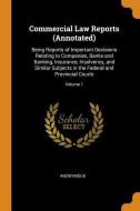 Commercial Law Reports (annotated) di Anonymous edito da Franklin Classics Trade Press
