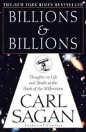 Billions & Billions: Thoughts on Life and Death at the Brink of the Millennium di Carl Sagan edito da BALLANTINE BOOKS