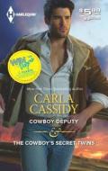 Cowboy Deputy & the Cowboy's Secret Twins di Carla Cassidy edito da Harlequin