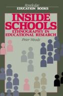 Inside Schools di Peter Woods edito da Routledge