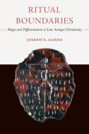 Ritual Boundaries di Joseph E. Sanzo edito da University Of California Press