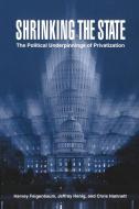 Shrinking the State di Harvey Feigenbaum, Chris Hamnett, Jeffrey R. Henig edito da Cambridge University Press