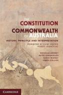 The Constitution of the Commonwealth of Australia di Nicholas Aroney edito da Cambridge University Press