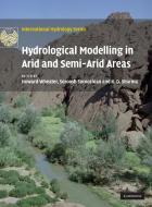 Hydrological Modelling in Arid and Semi-Arid Areas di Howard Wheater, Soroosh Sorooshian, K. D. Sharma edito da Cambridge University Press