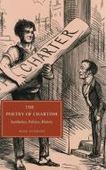 The Poetry of Chartism di Mike Sanders edito da Cambridge University Press