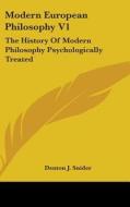 Modern European Philosophy V1: The Histo di DENTON J. SNIDER edito da Kessinger Publishing