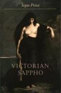 Victorian Sappho di Yopie Prins edito da PRINCETON UNIV PR